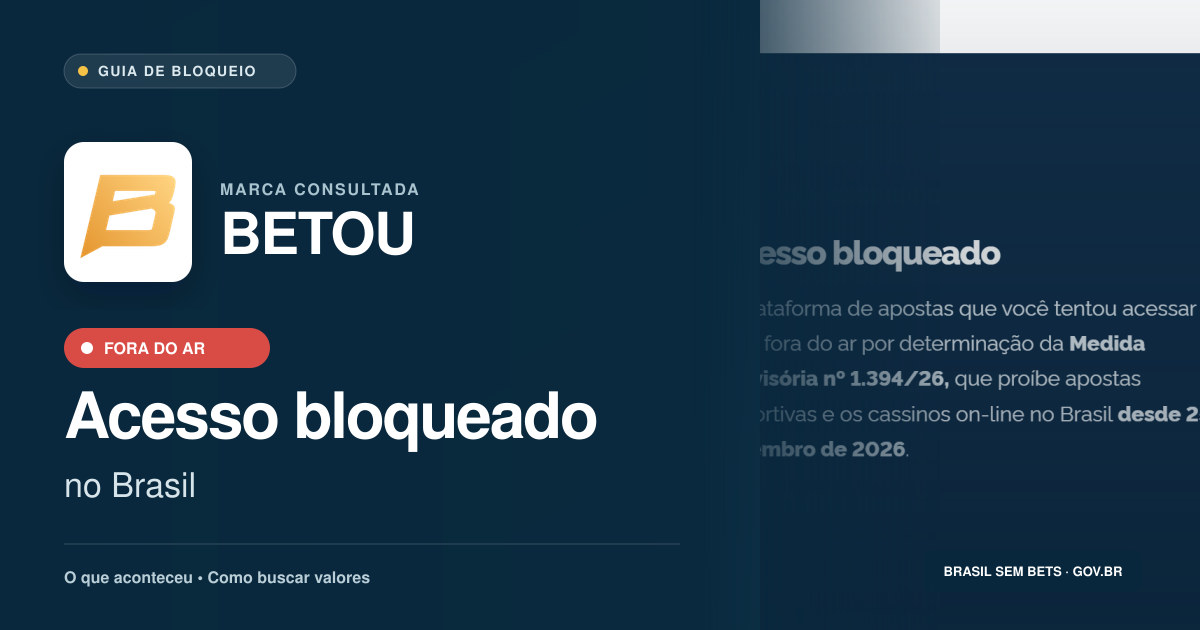 BETOU: acesso bloqueado no Brasil e orientações para buscar valores