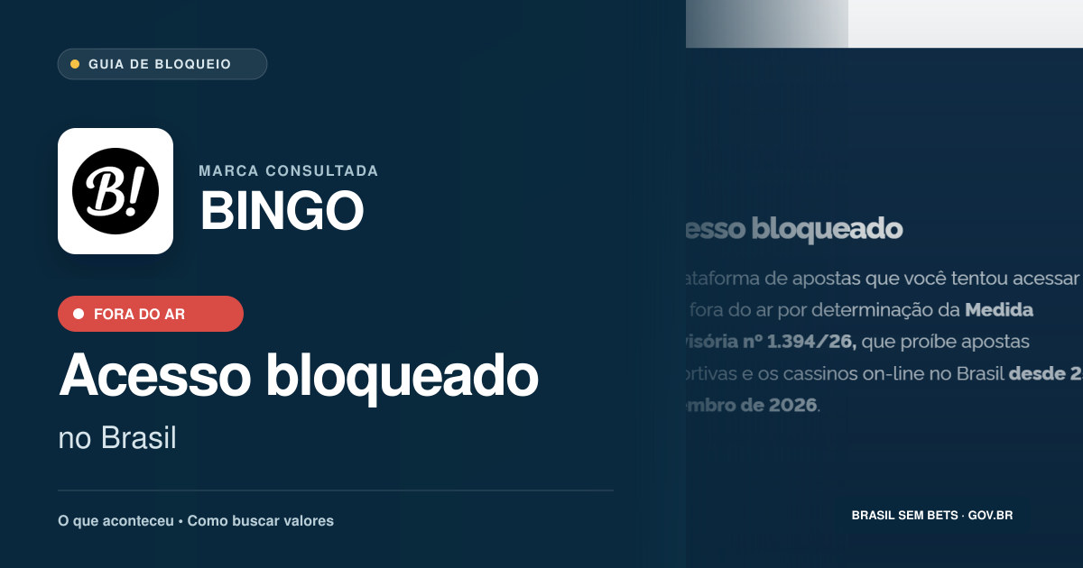 BINGO: acesso bloqueado no Brasil e orientações para buscar valores