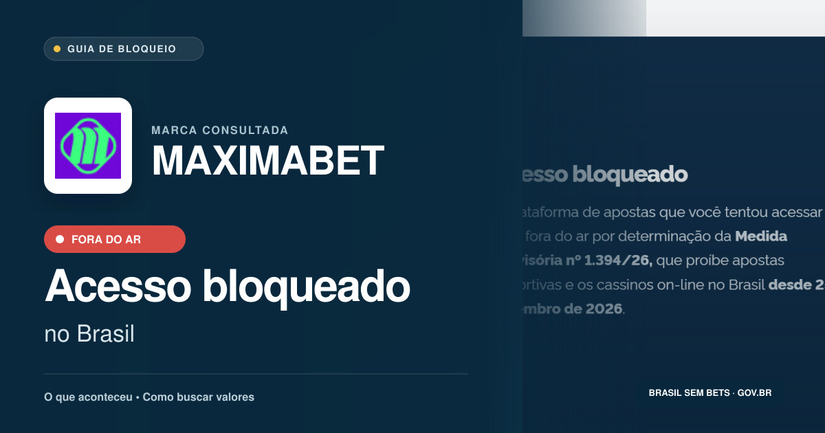 MAXIMABET: acesso bloqueado no Brasil e orientações para buscar valores